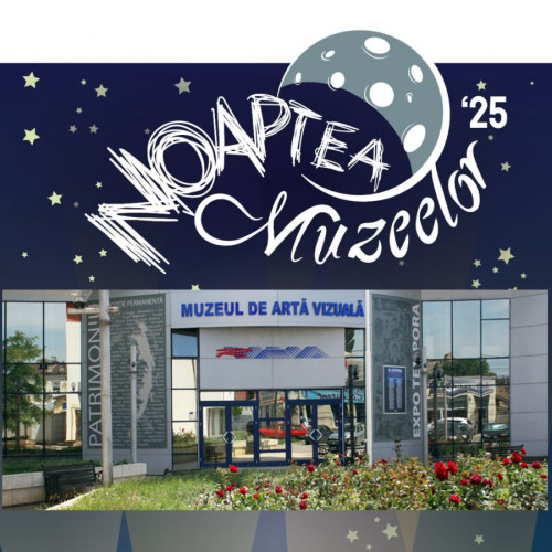 Muzeul de Artă Vizuală Galați sărbătorește Noaptea Muzeelor
